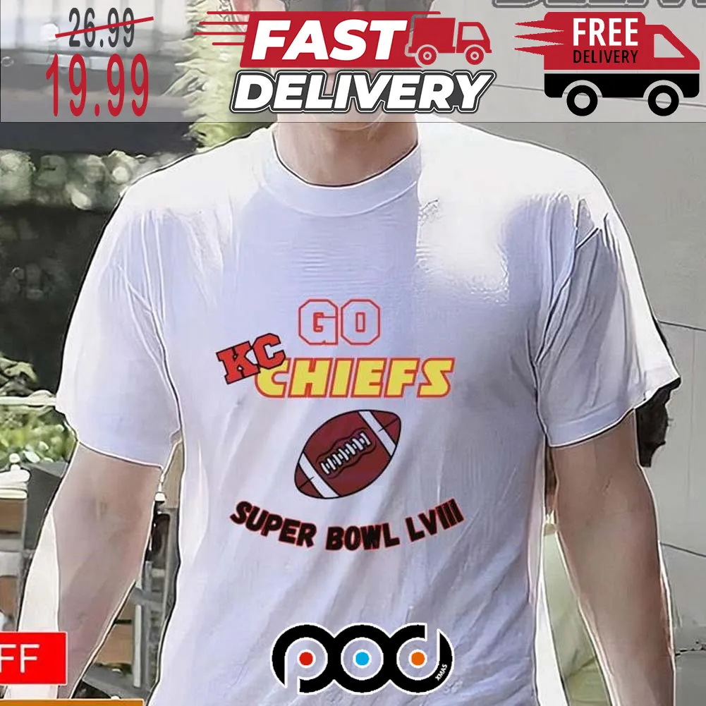 Go KC Chiefs Super Bowl NFL LVIII Shirt