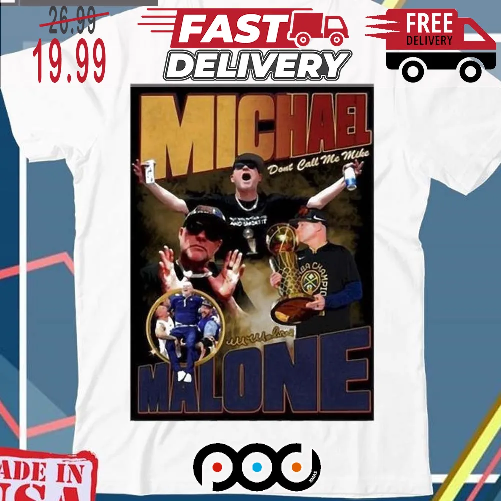 Michael Malone Dont Call Me Mike Shirt