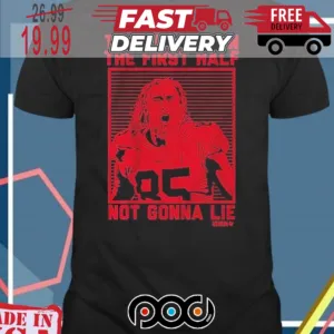 San Francisco 49ers George Kittle They Had Us In The First Half Not Gonna Lie Super Bowl NFL Shirt
