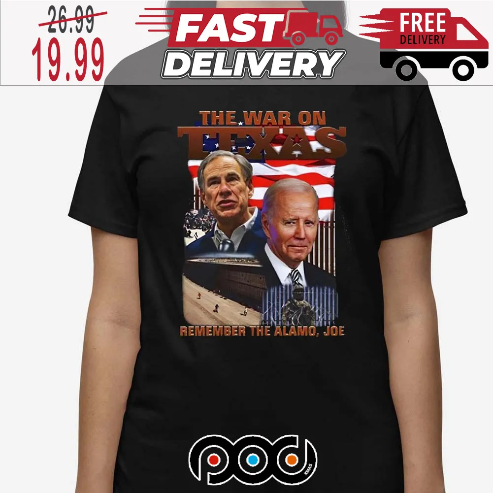 The War On Texas Remember The Alamo Joe American Flag Shirt