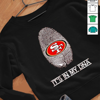 San Francisco 49ers It's In My Dna Football Finger Shirt