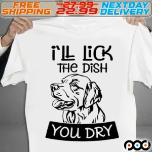 I'll Lick The Dish You Dry Novelty Golden RetrieverShirt