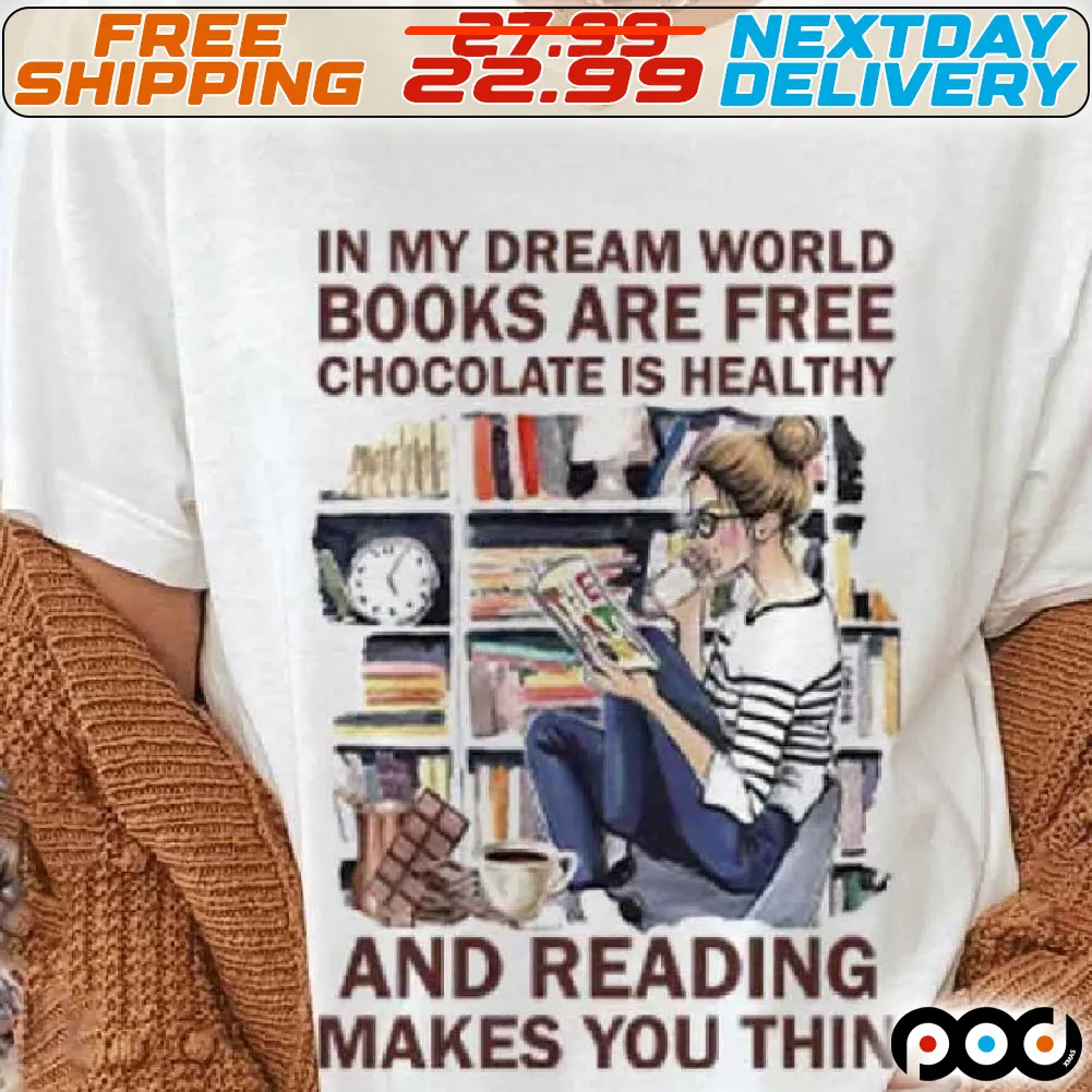 Bookish Books Are Free Chocolate Is Healthy Shirt