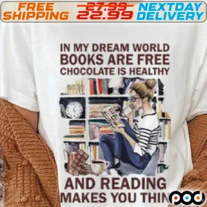 Bookish Books Are Free Chocolate Is Healthy Shirt
