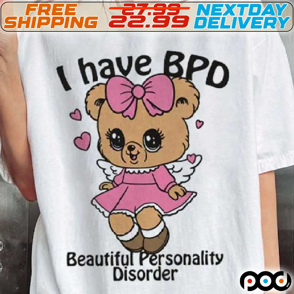 I Have BPD Beautiful Personality Disorder Shirt