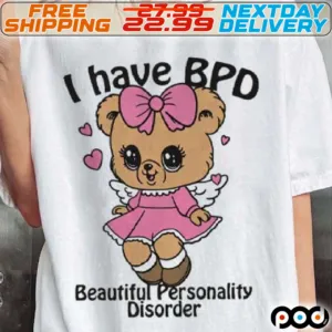 I Have BPD Beautiful Personality Disorder Shirt