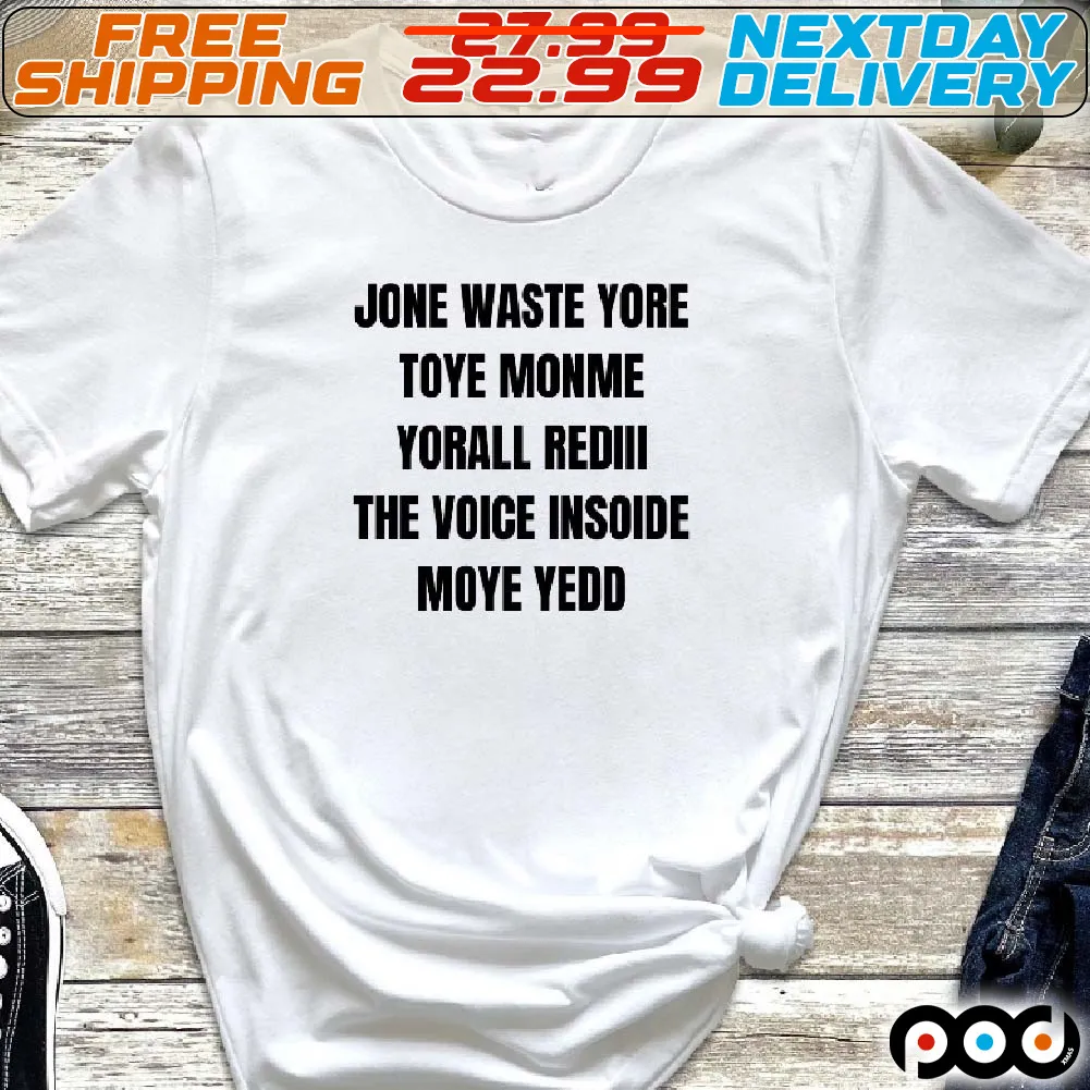 Jone Waste Yore Toye Monme Funny Lyrics Shirt