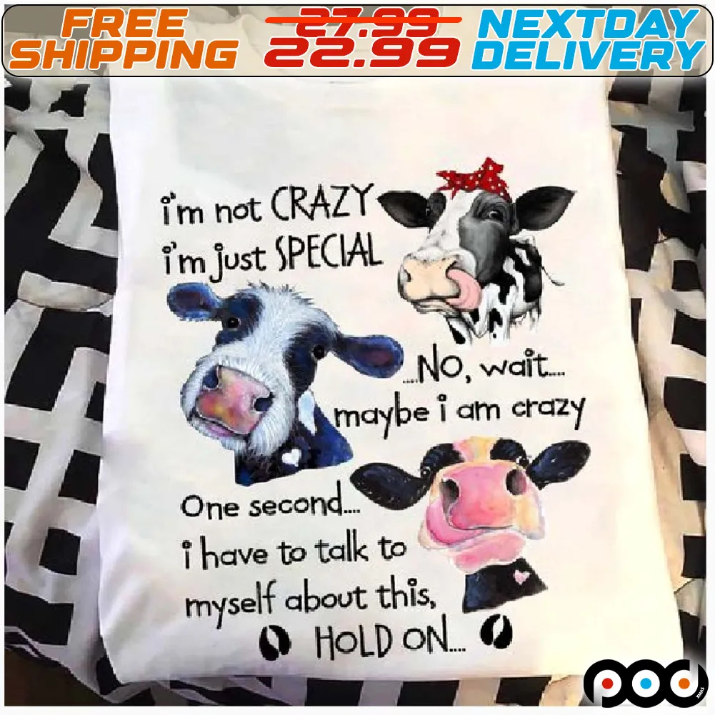 Heifer I'm Not Crazy I'm Just Special Cute Cow Shirt