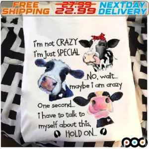 Heifer I'm Not Crazy I'm Just Special Cute Cow Shirt