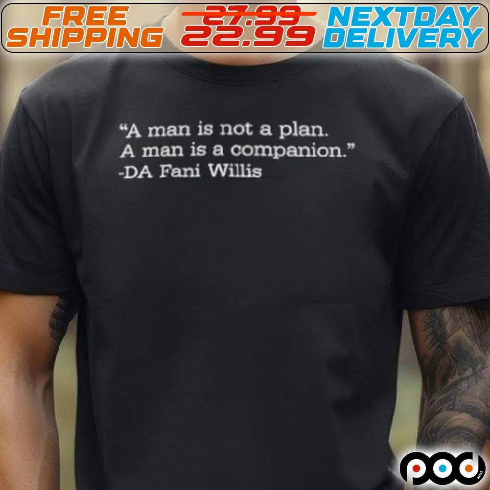 A Man Is Not A Plan A Man Is A Companion Shirt