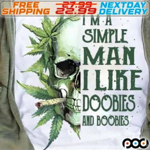 I'm A Simple Man I Like And Boobies Shirt