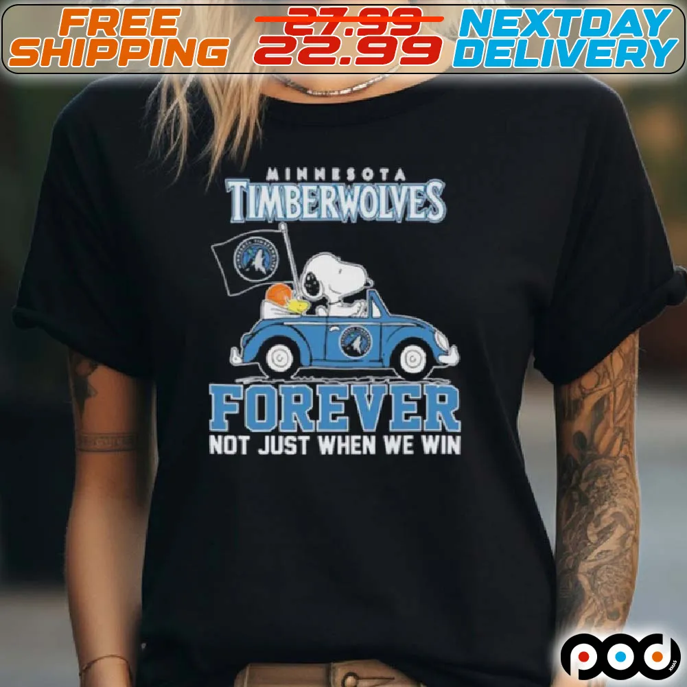 Minnesota Timberwolves Forever Not Just When We Win Shirt