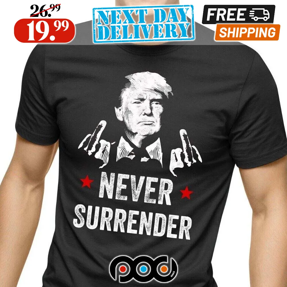 Trump Supporter Never Surrender Political Shirt_