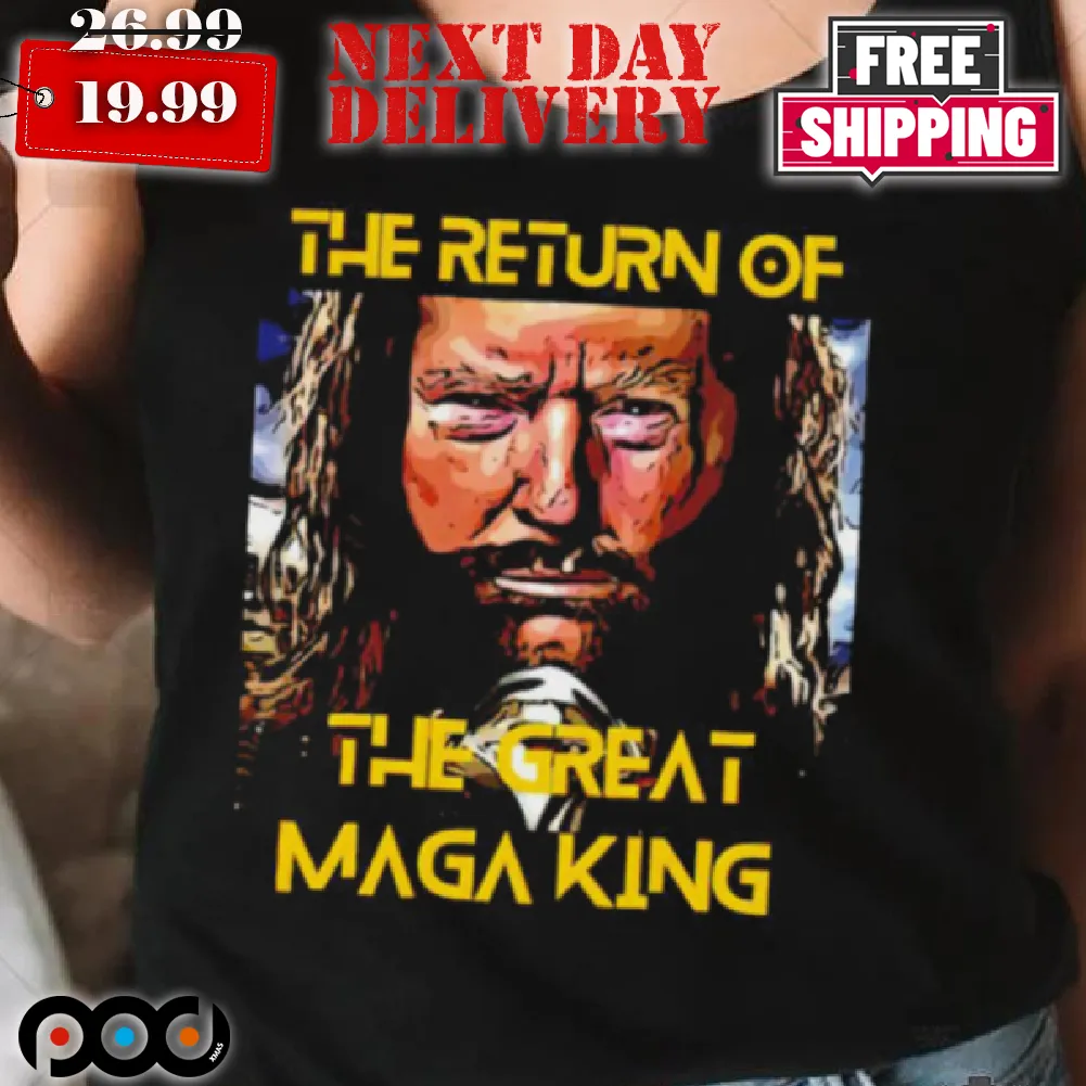 The Return Of The Great Maga King Ultra Maga Trumps Shirt