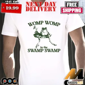 Womp Womp In Swamp Swamp Shirt_