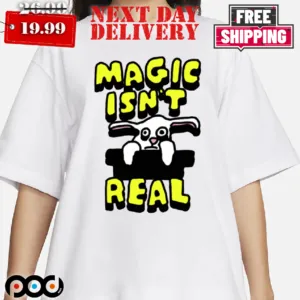 Zoebreadtok Magic Isn't Real Rabbits Shirt