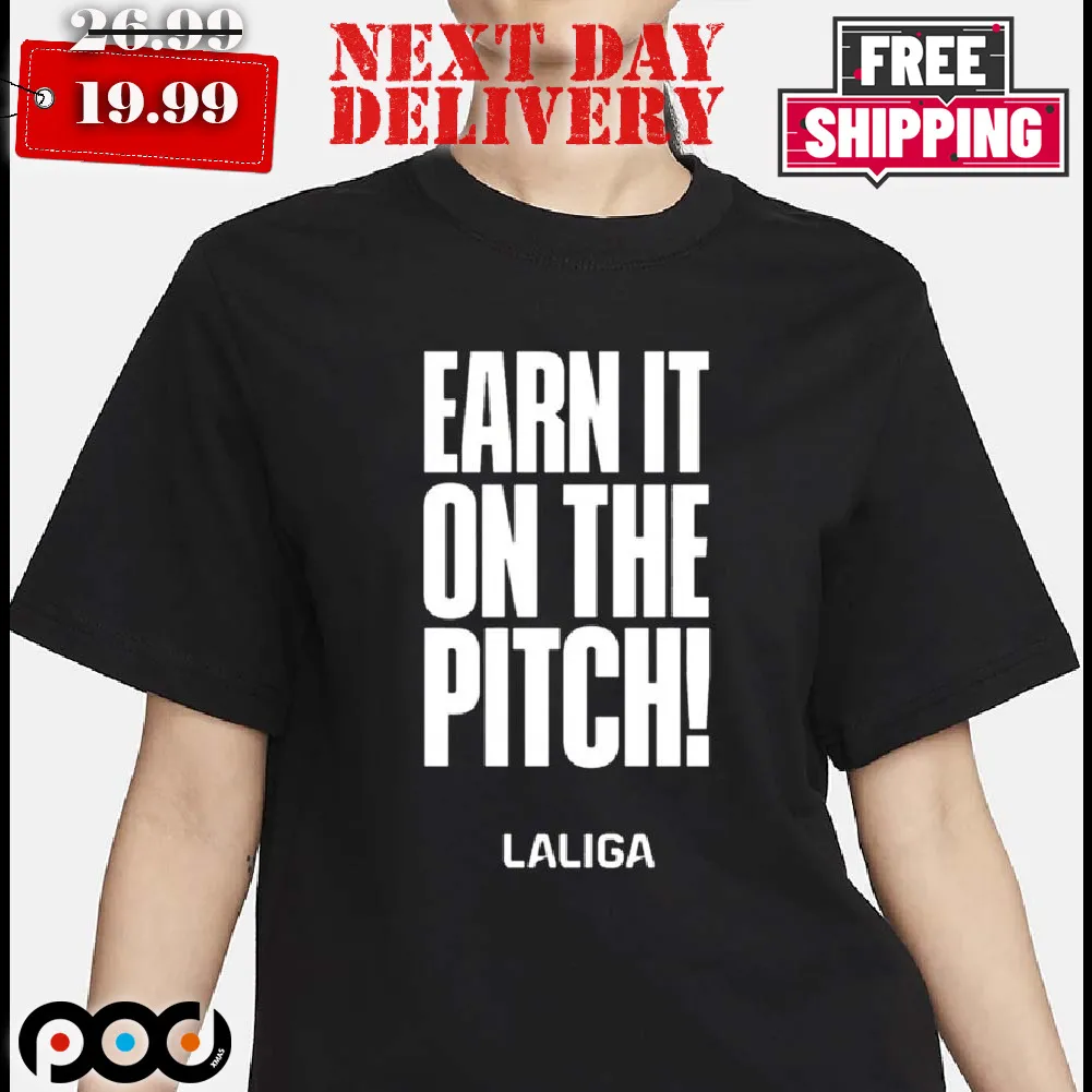 Laliga Corporativo Earn It On The Pitc h Shirt