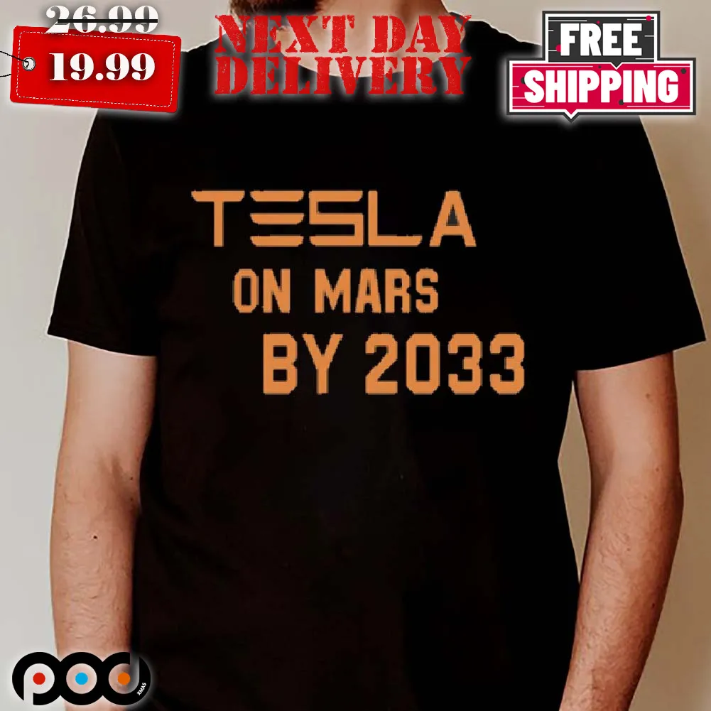 Musk Tesla On Mars By 2033 Shirt