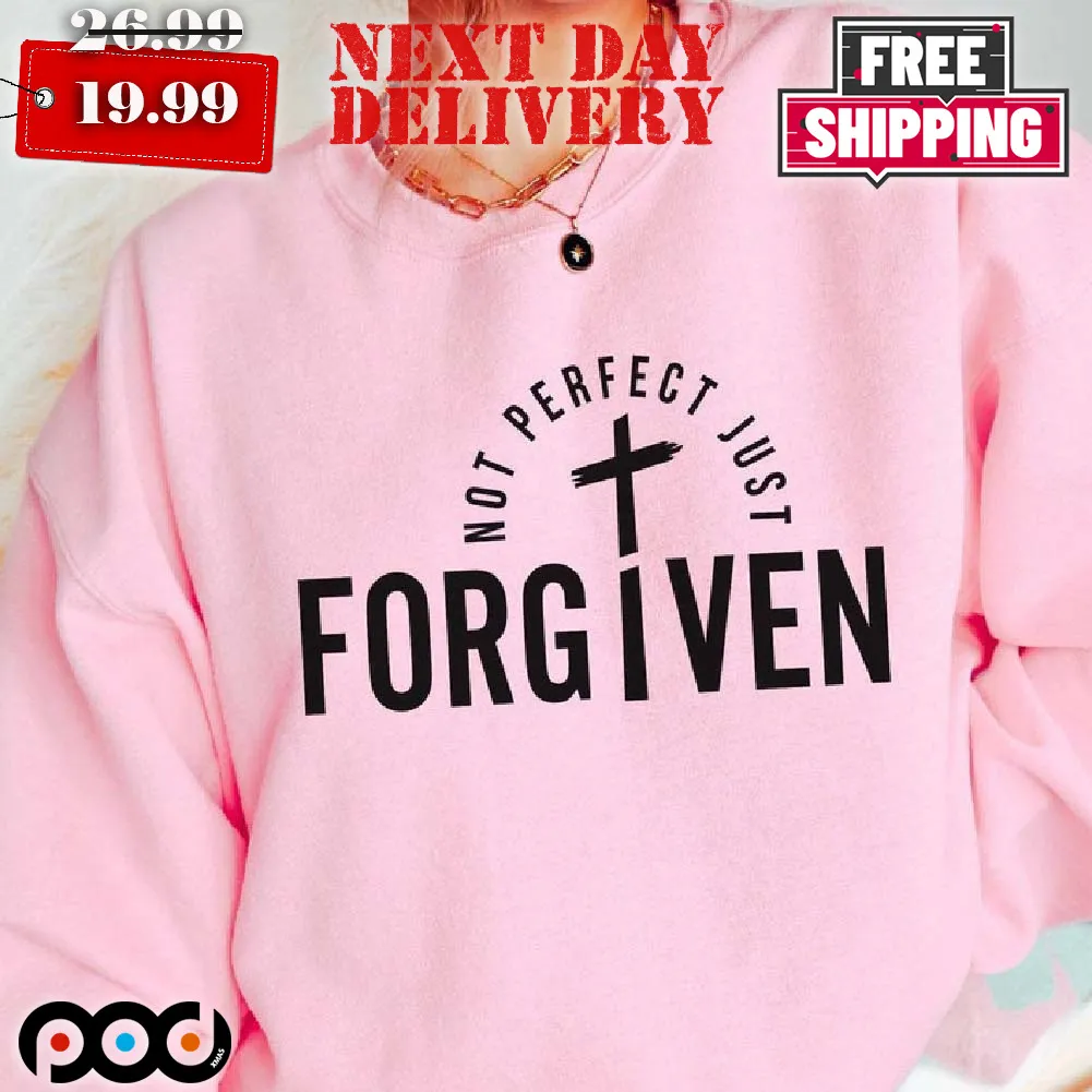 Not Perfect Just Forgiven Christian Shir