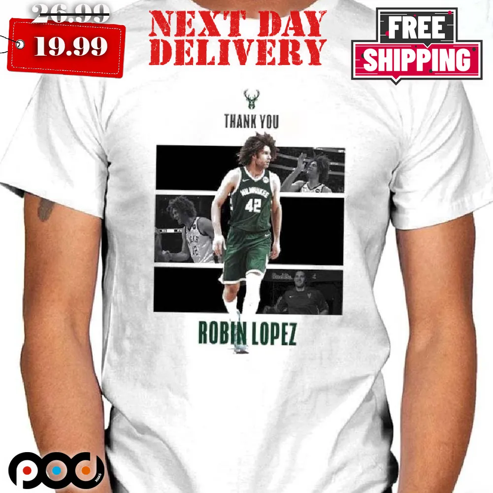 Thank You Robin Lopez Milwaukee Buck Shirt