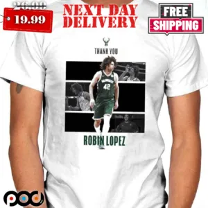 Thank You Robin Lopez Milwaukee Buck Shirt