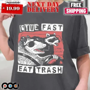 Raccoon Animal Live Fast Eat Trash Funny Shirt