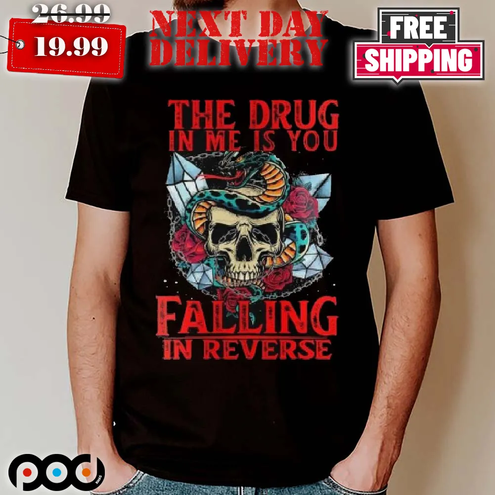 Skeleton Skull Falling In Reverse The Drug In Me Is You Shirt