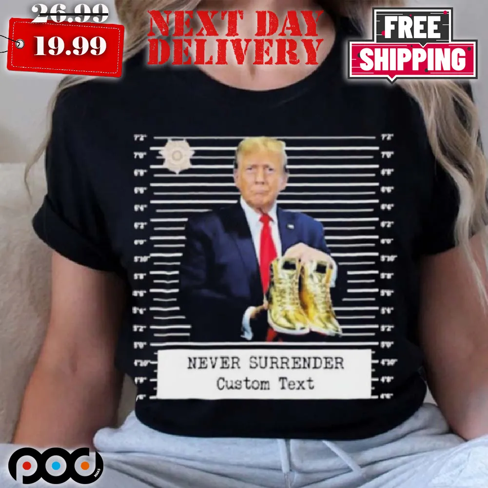 Trump Sneakerheads Never Surrenders 2024 Shirt_