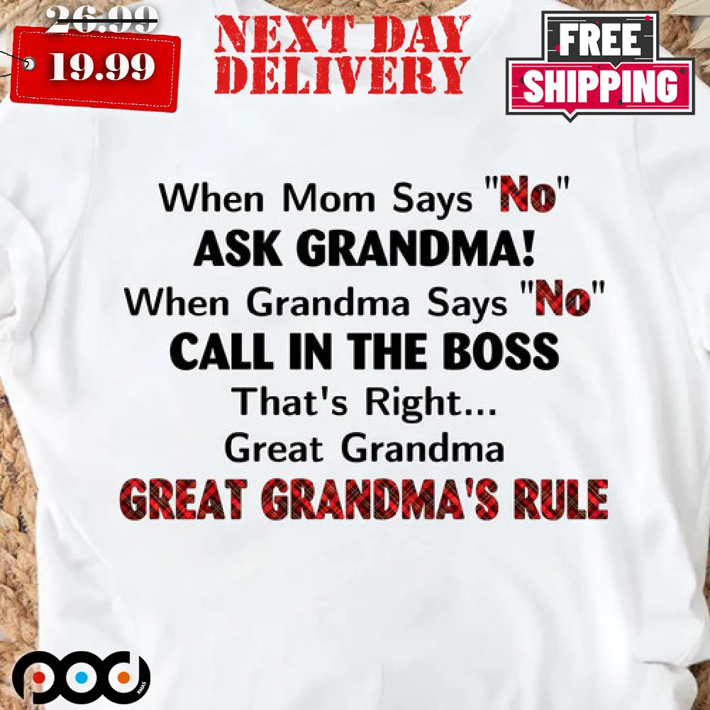 Great Grandma's Rule When Mom Says No Shirt