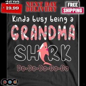 Kinda Busy Being A Grandma Shrk Do Do Do Do Do Shirt