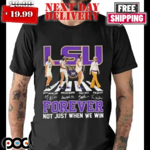 LSU Tigers Women’s Basketball Abbey Road Forever Not Just When We Win Signatures Shirt