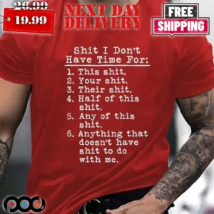 Sht I Don't Have Time For Shirt