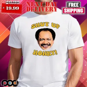 The Jefferson Shut Up Honky Shirt