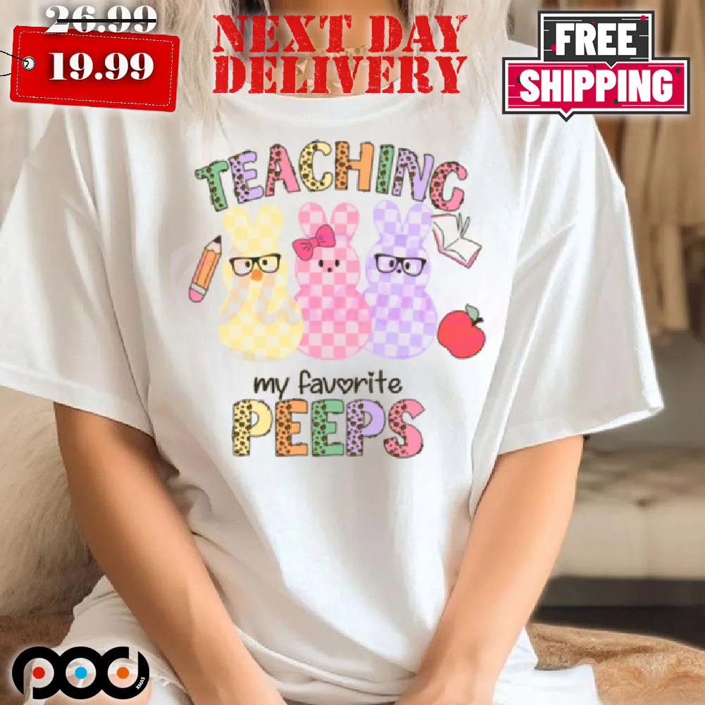 Teaching My Favorite Peeps Easter shirt