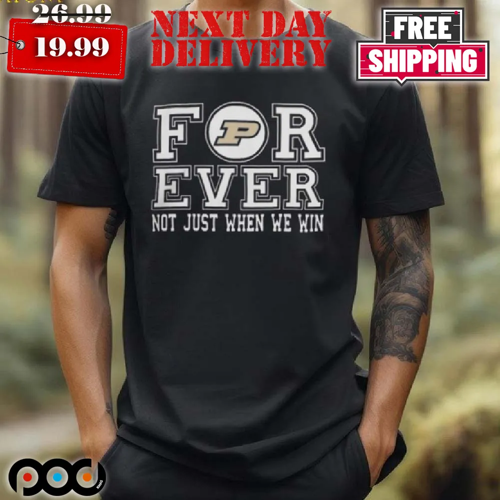 Purdue Boilermakers Forever Not Just When We Win Logo Shirt