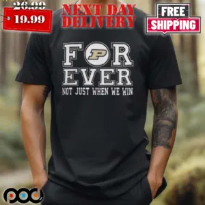 Purdue Boilermakers Forever Not Just When We Win Logo Shirt