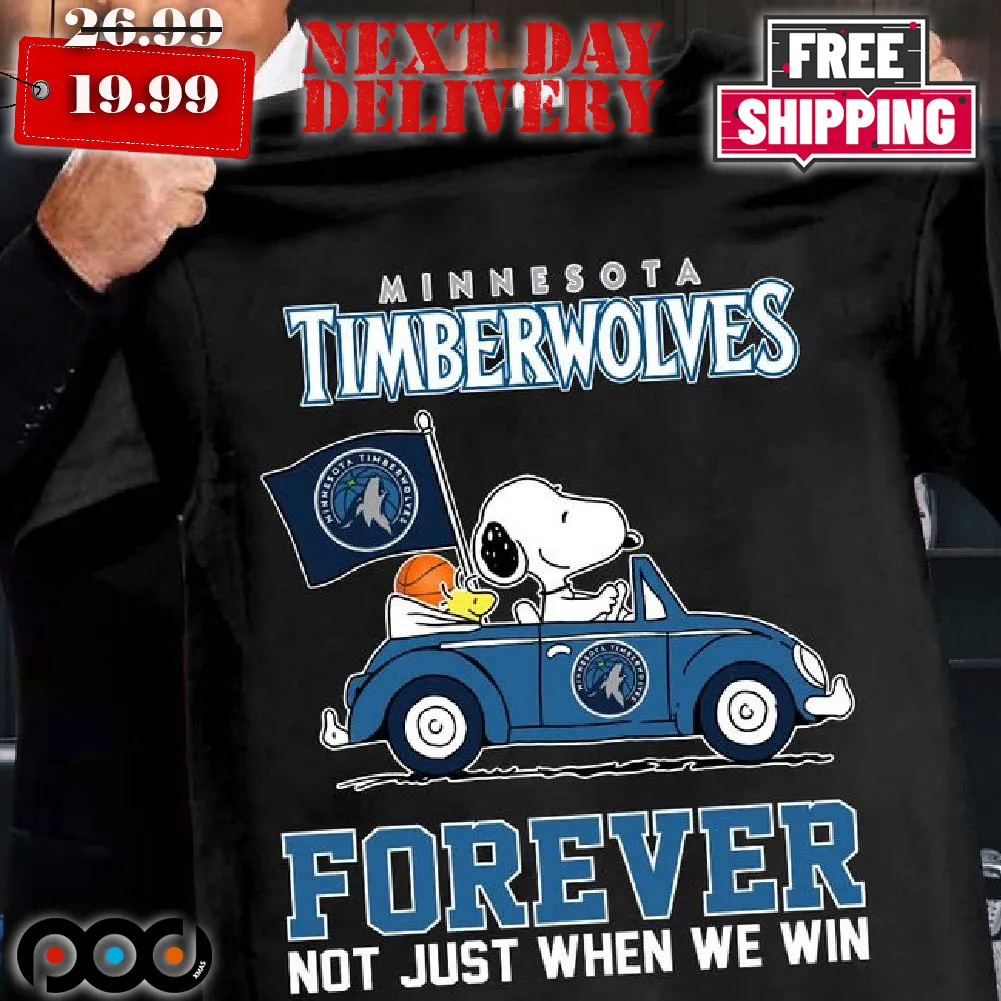 Snoopy Minnesota Timberwolves Forever Not Just When We Win Shirt