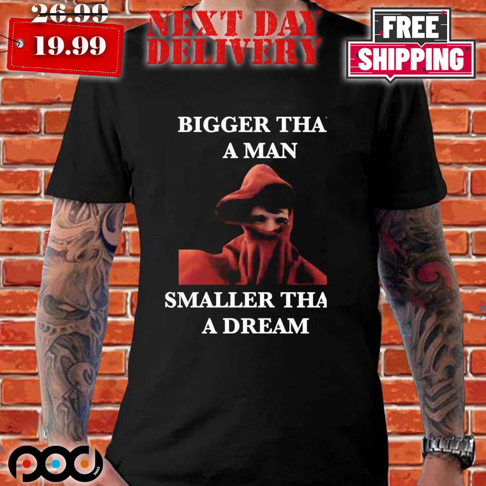 Squidboi Bigger Than A Man Smaller Than A Dream Shirt