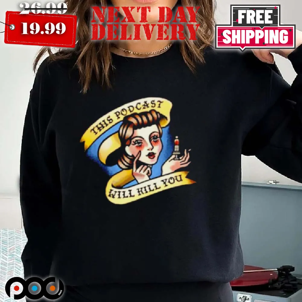 This Podcast Will Kill You Art Shirt