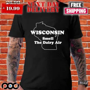 Wisconsin Smell The Dairy Air Shirt