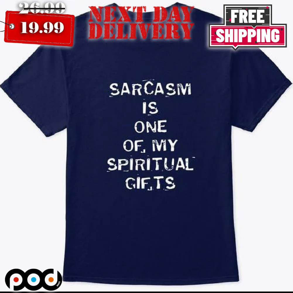 Christian Sarcasm Is One Of My Spiritual Gifts Shirt