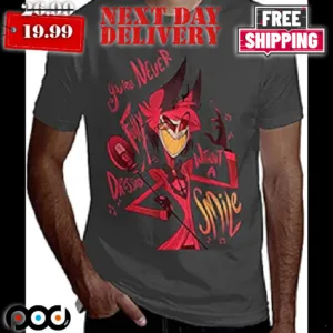Hazbin Hotel You're Never Fully Dressed Without A Smile Shirt