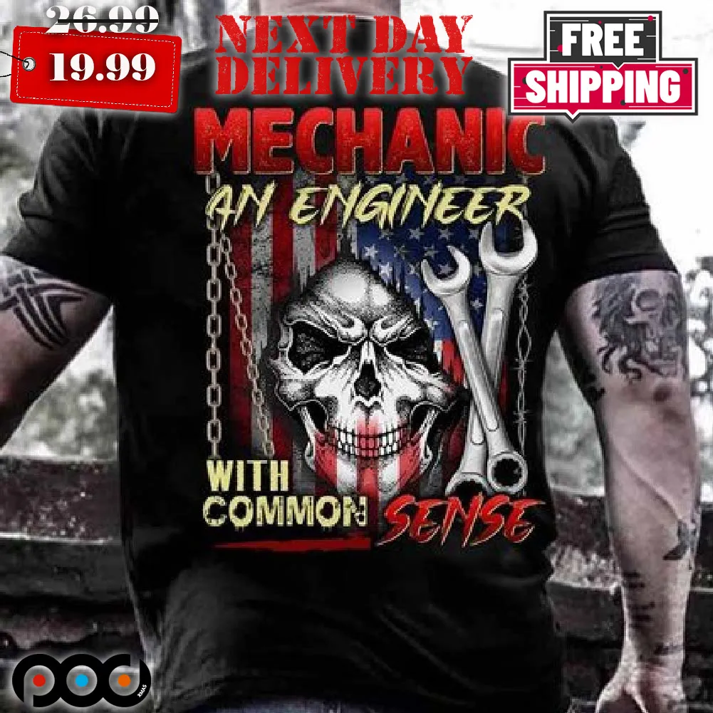 Skull Mechanic An Engineer With Common Sense Shirt
