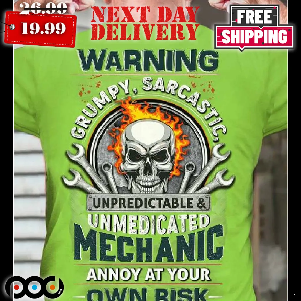 Skull Unpredictable Mechanic Warning Grumpy Sarcastic Shirt