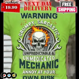 Skull Unpredictable Mechanic Warning Grumpy Sarcastic Shirt