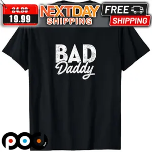 Bad Daddy Vintage Shirt
