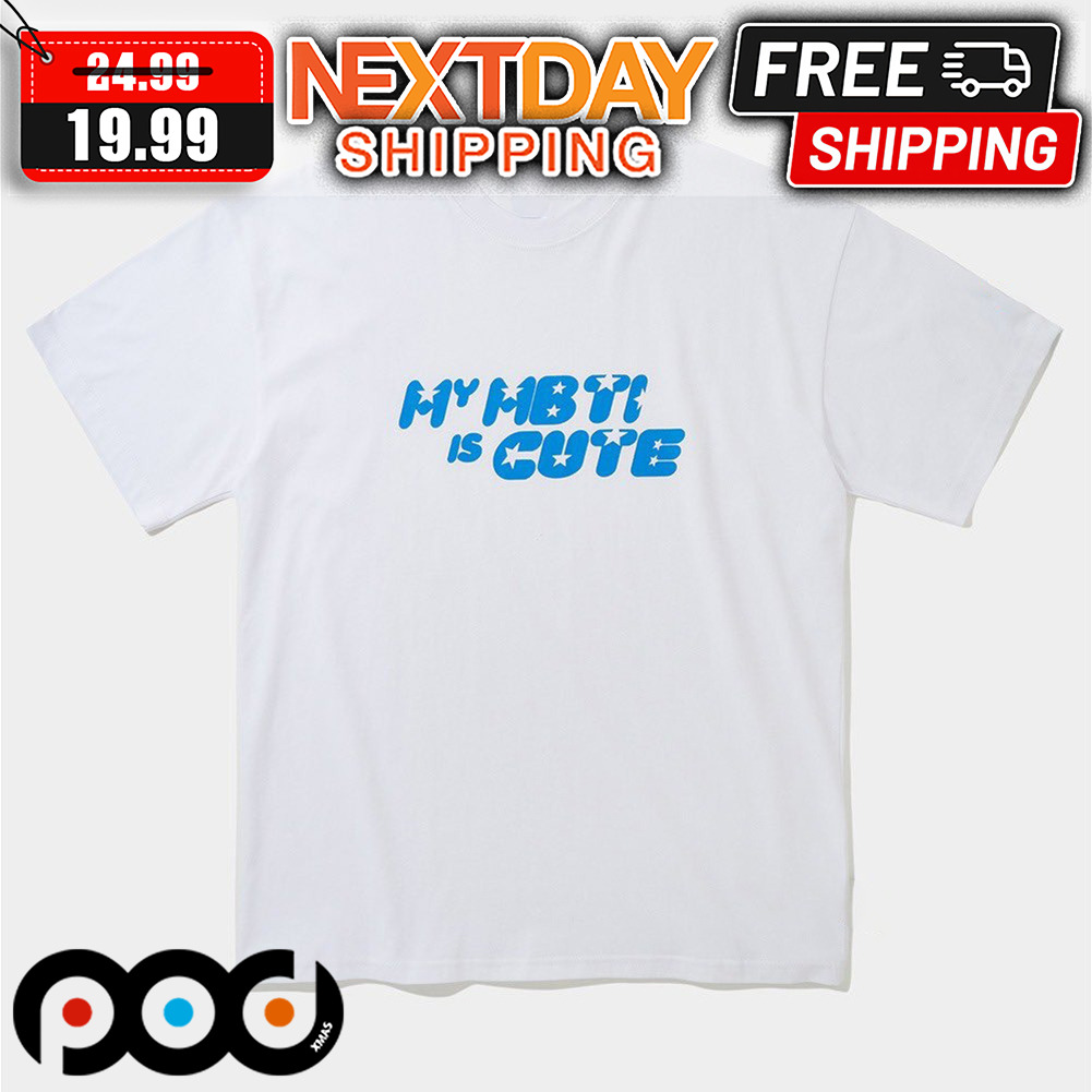 My Mbti Is Cute Shirt