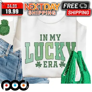 In My Lucky Era Patrick;s Day Shirt