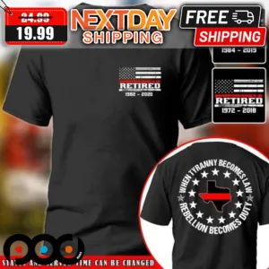 Personalized When Tyranny Becomes Law Rebellion Becomes Duty Retired Firefighter State Flag Shirt