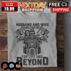 Skeleton Husband And Wife Riding Partners For Life And Beyond Shirt